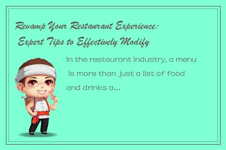Revamp Your Restaurant Experience: Expert Tips to Effectively Modify Your Menu