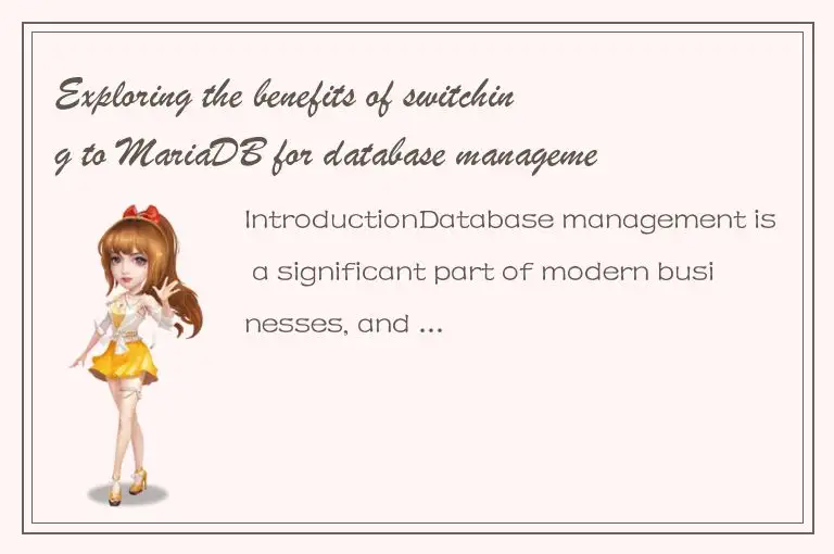 Exploring the benefits of switching to MariaDB for database management