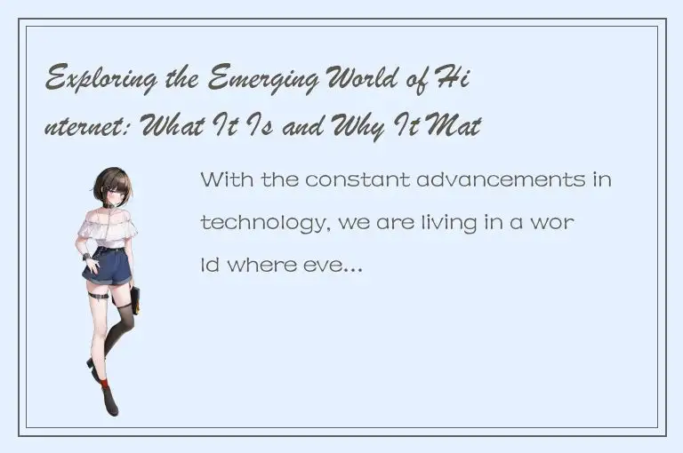 Exploring the Emerging World of Hinternet: What It Is and Why It Matters