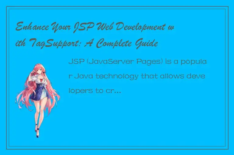 Enhance Your JSP Web Development with TagSupport: A Complete Guide