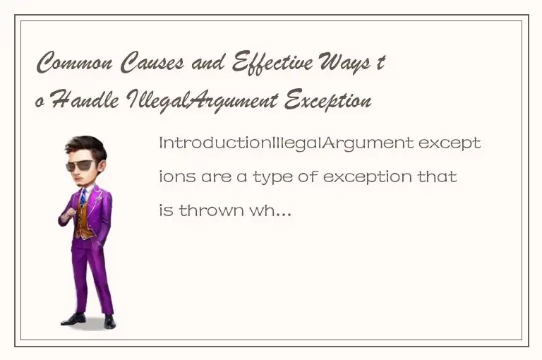 Common Causes and Effective Ways to Handle IllegalArgument Exceptions