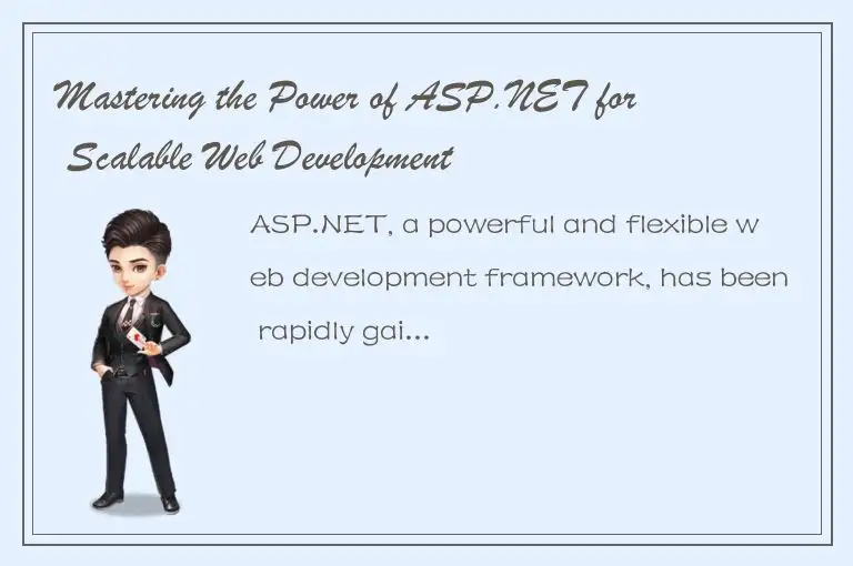 Mastering the Power of ASP.NET for Scalable Web Development