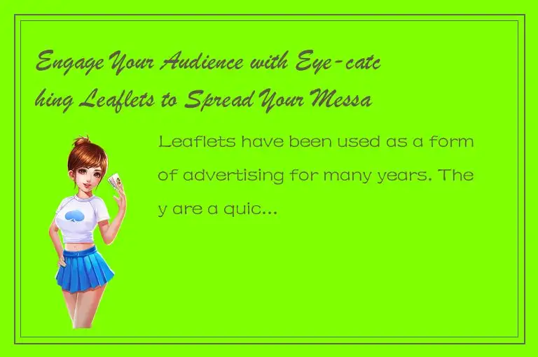 Engage Your Audience with Eye-catching Leaflets to Spread Your Message