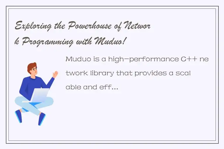 Exploring the Powerhouse of Network Programming with Muduo!