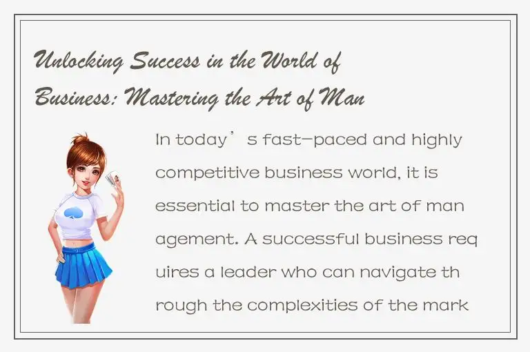 Unlocking Success in the World of Business: Mastering the Art of Management Clas