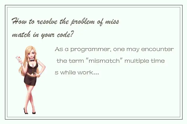 How to resolve the problem of missmatch in your code?