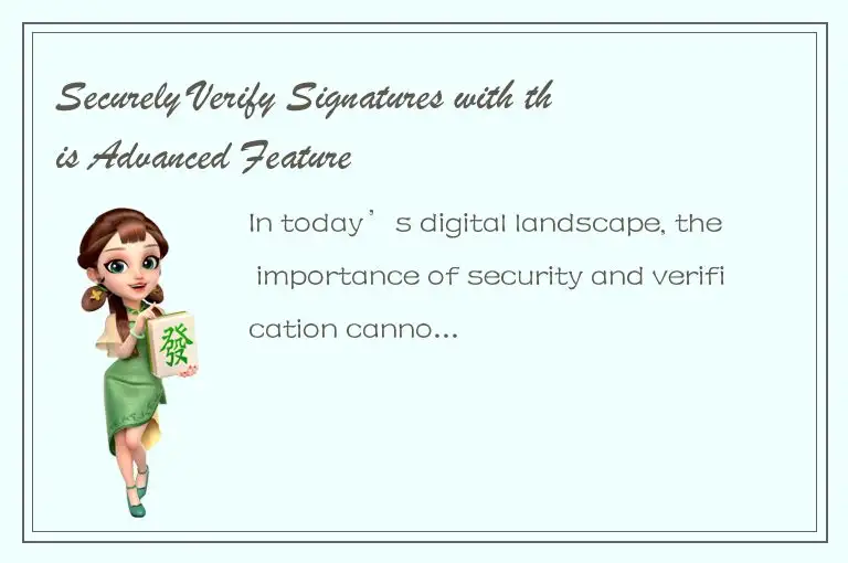 Securely Verify Signatures with this Advanced Feature