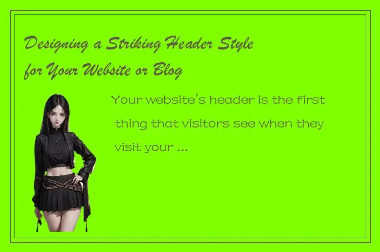 Designing a Striking Header Style for Your Website or Blog