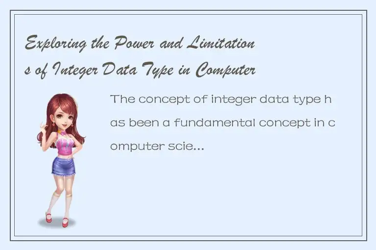 Exploring the Power and Limitations of Integer Data Type in Computer Science