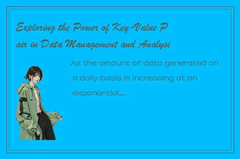 Exploring the Power of Key-Value Pair in Data Management and Analysis