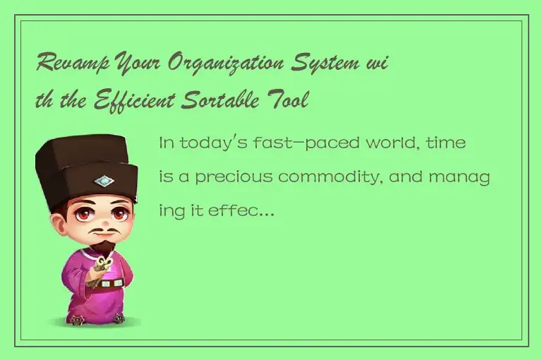 Revamp Your Organization System with the Efficient Sortable Tool