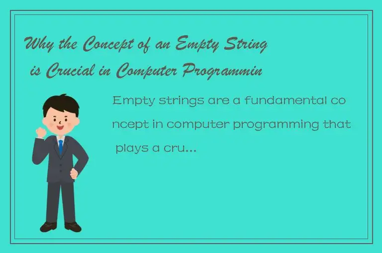 Why the Concept of an Empty String is Crucial in Computer Programming