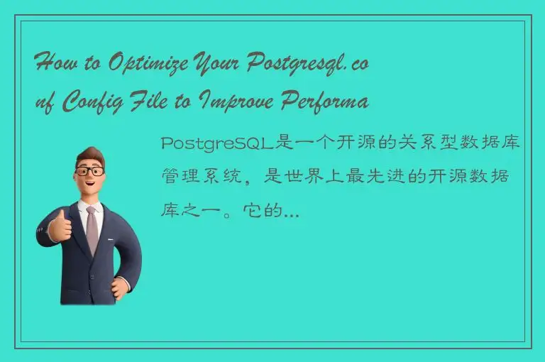 How to Optimize Your Postgresql.conf Config File to Improve Performance and Scal