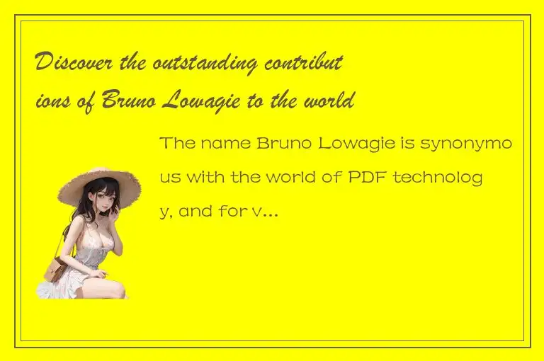 Discover the outstanding contributions of Bruno Lowagie to the world of PDF tech