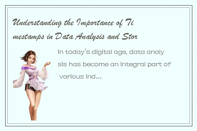 Understanding the Importance of Timestamps in Data Analysis and Storage