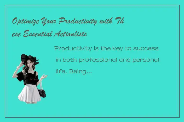 Optimize Your Productivity with These Essential Actionlists