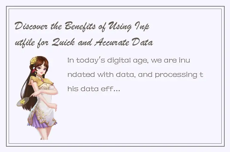 Discover the Benefits of Using Inputfile for Quick and Accurate Data Processing