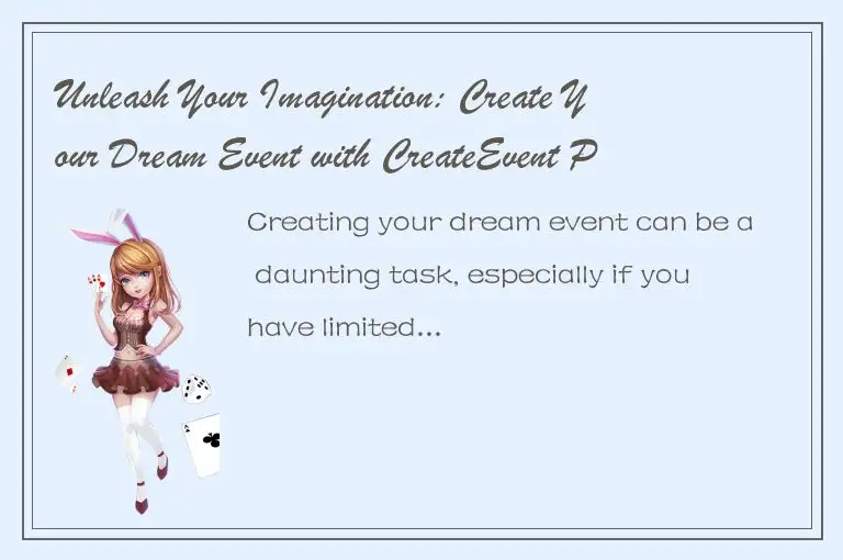 Unleash Your Imagination: Create Your Dream Event with CreateEvent Platform