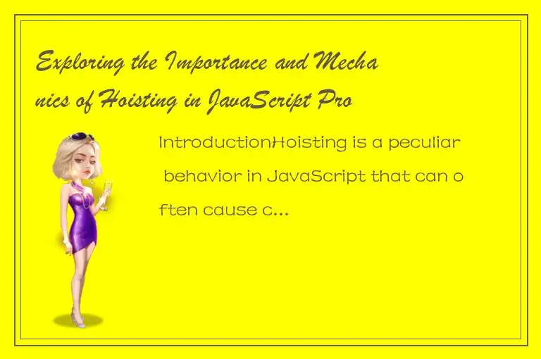 Exploring the Importance and Mechanics of Hoisting in JavaScript Programs