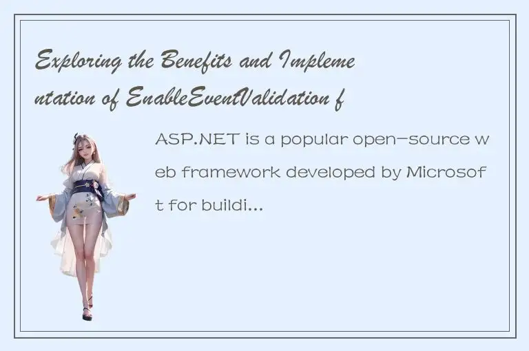 Exploring the Benefits and Implementation of EnableEventValidation for Secure AS