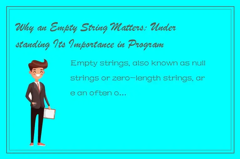 Why an Empty String Matters: Understanding Its Importance in Programming
