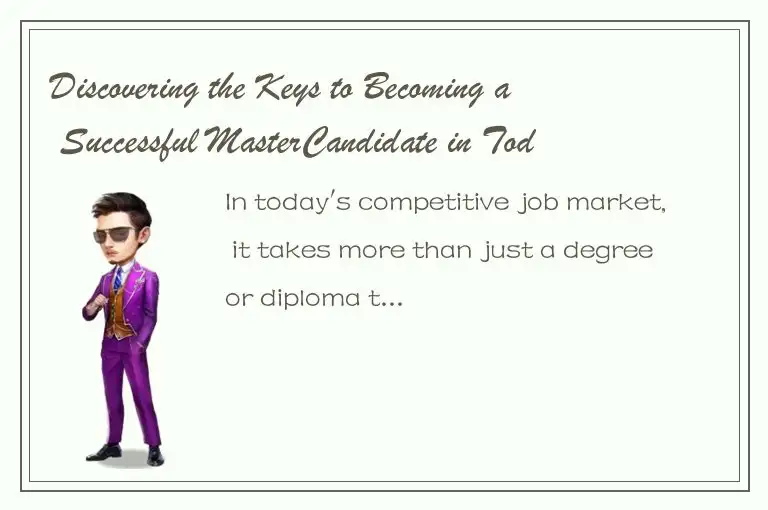 Discovering the Keys to Becoming a Successful MasterCandidate in Todays Competit