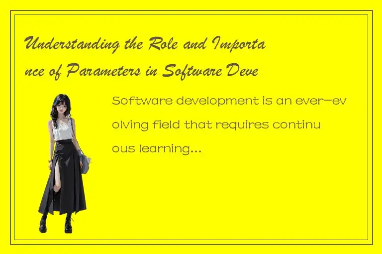 Understanding the Role and Importance of Parameters in Software Development.