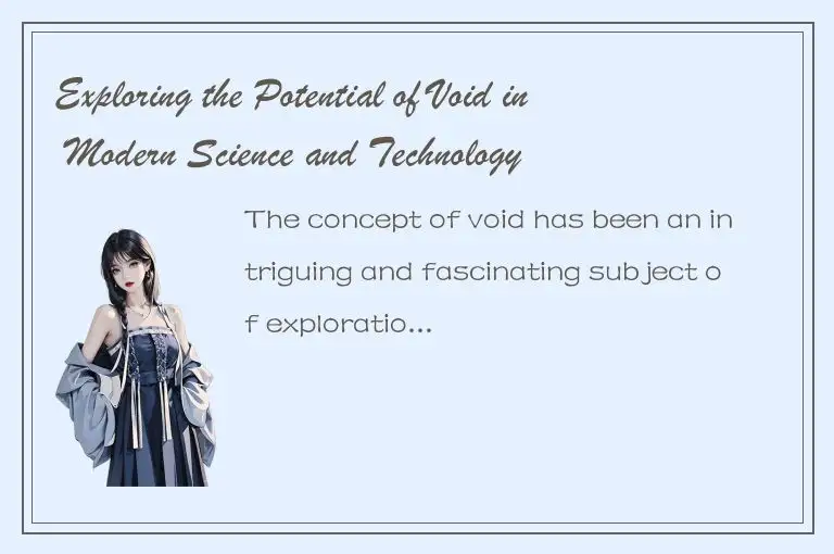 Exploring the Potential of Void in Modern Science and Technology