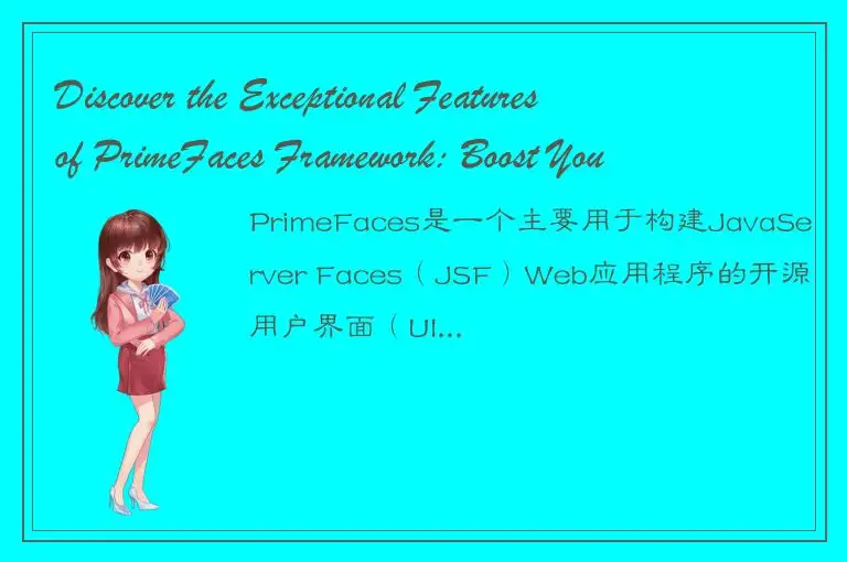 Discover the Exceptional Features of PrimeFaces Framework: Boost Your Web App De