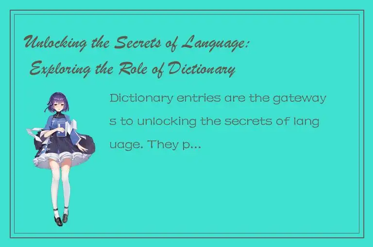 Unlocking the Secrets of Language: Exploring the Role of Dictionary Entries in U