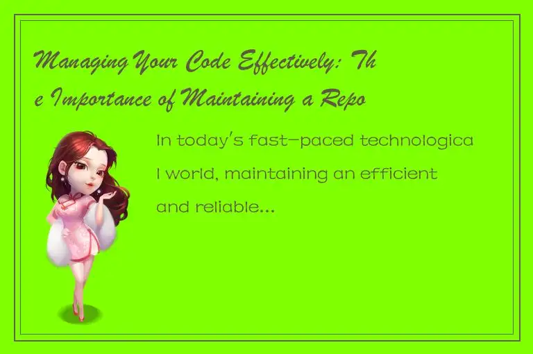 Managing Your Code Effectively: The Importance of Maintaining a Repository