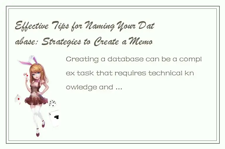 Effective Tips for Naming Your Database: Strategies to Create a Memorable and Fu
