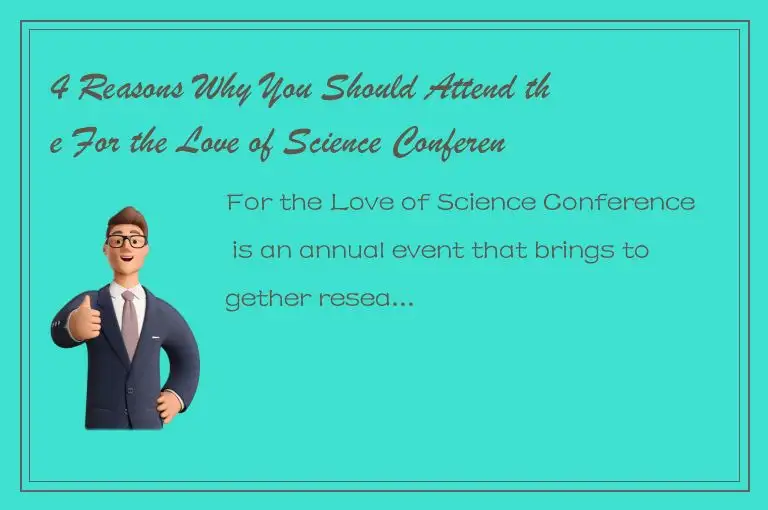 4 Reasons Why You Should Attend the For the Love of Science Conference