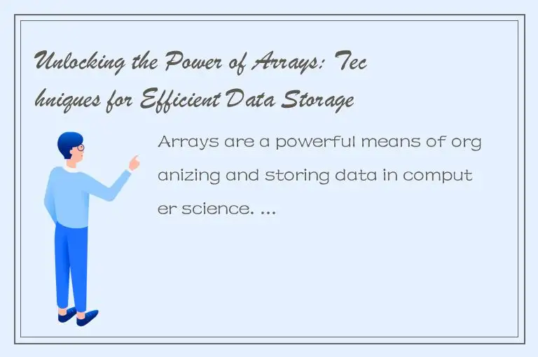 Unlocking the Power of Arrays: Techniques for Efficient Data Storage and Retriev