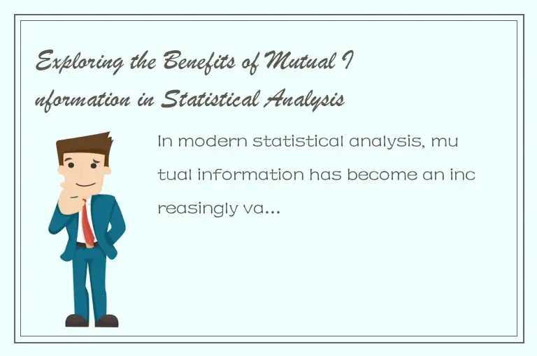 Exploring the Benefits of Mutual Information in Statistical Analysis