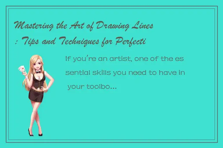 Mastering the Art of Drawing Lines: Tips and Techniques for Perfecting Your Draw