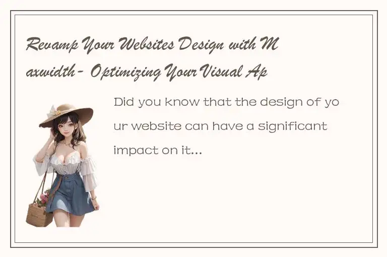 Revamp Your Websites Design with Maxwidth- Optimizing Your Visual Appeal