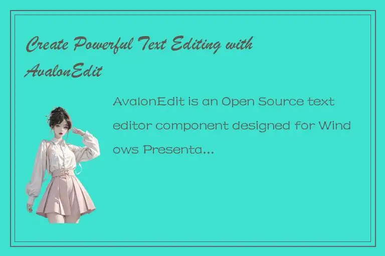 Create Powerful Text Editing with AvalonEdit