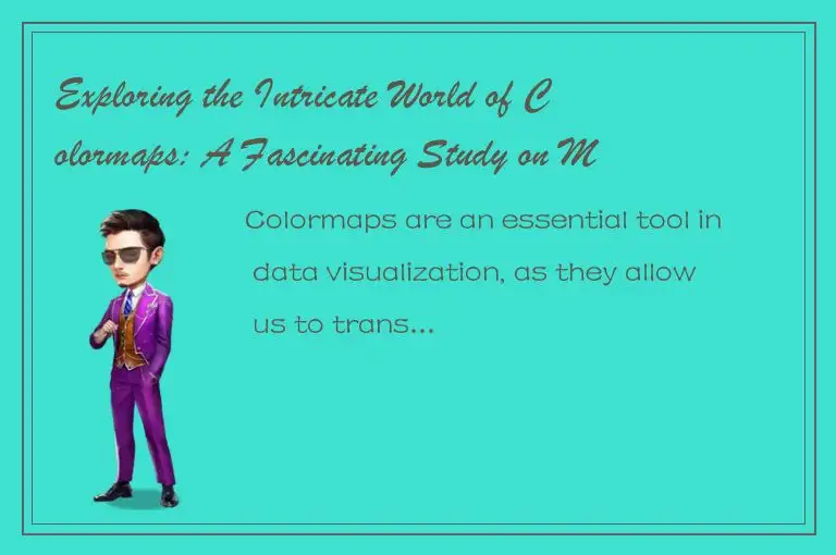 Exploring the Intricate World of Colormaps: A Fascinating Study on Maps of Color