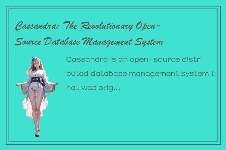 Cassandra: The Revolutionary Open-Source Database Management System Changing the