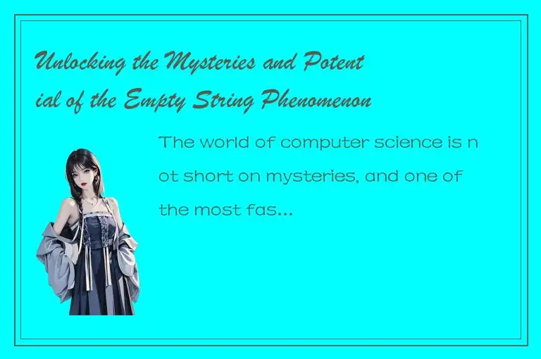 Unlocking the Mysteries and Potential of the Empty String Phenomenon