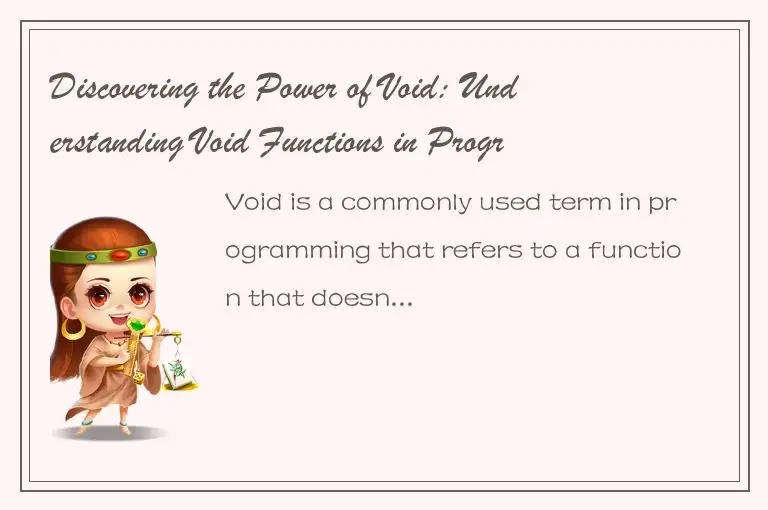 Discovering the Power of Void: Understanding Void Functions in Programming