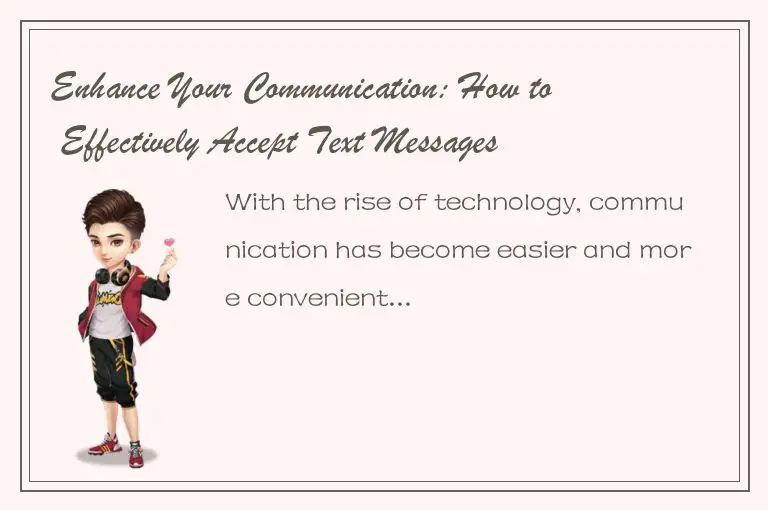 Enhance Your Communication: How to Effectively Accept Text Messages in a Profess