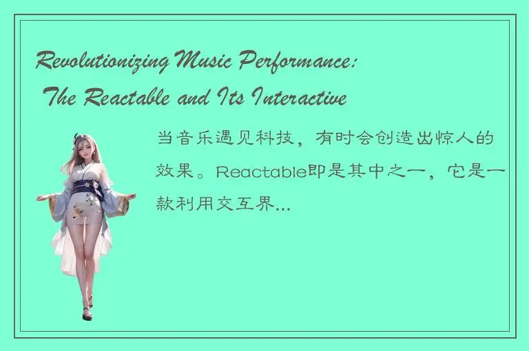 Revolutionizing Music Performance: The Reactable and Its Interactive Interface