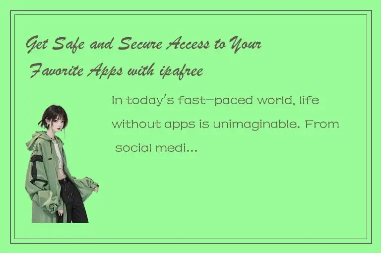 Get Safe and Secure Access to Your Favorite Apps with ipafree