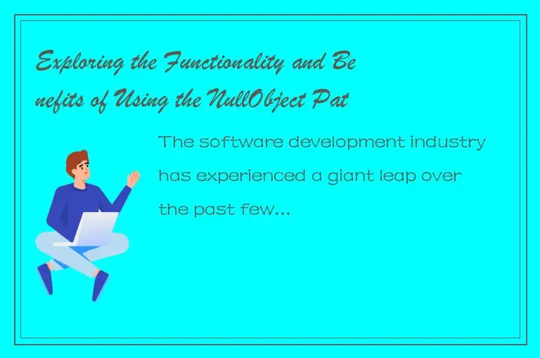 Exploring the Functionality and Benefits of Using the NullObject Pattern in Codi