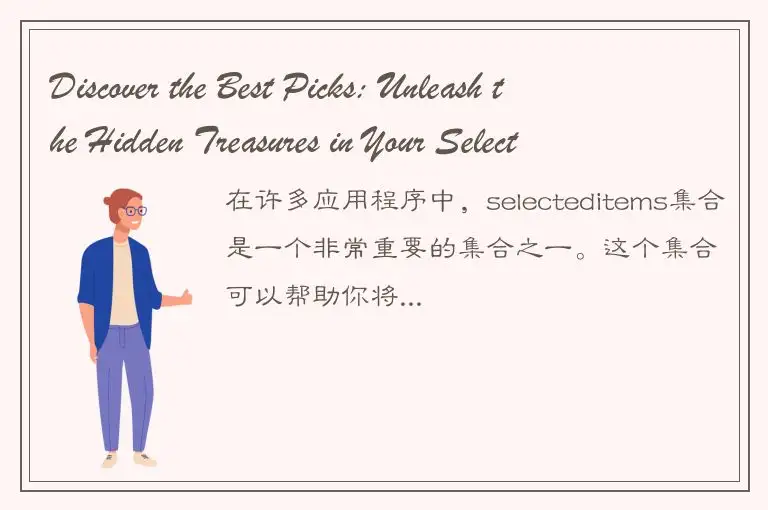 Discover the Best Picks: Unleash the Hidden Treasures in Your SelectedItems Coll