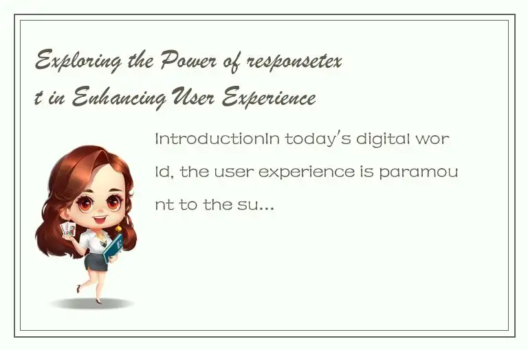 Exploring the Power of responsetext in Enhancing User Experience