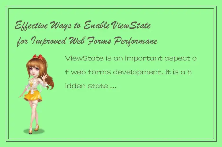 Effective Ways to Enable ViewState for Improved Web Forms Performance