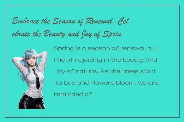 Embrace the Season of Renewal: Celebrate the Beauty and Joy of Spring
